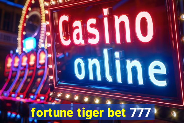 fortune tiger bet 777