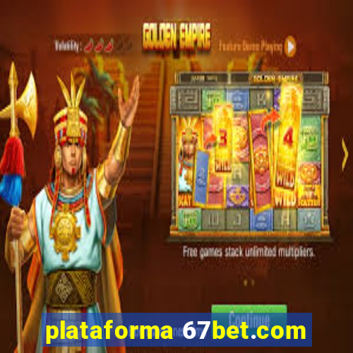 plataforma 67bet.com