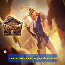 remedio caseiro pra diabetes