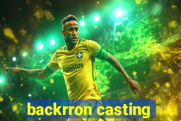 backrron casting