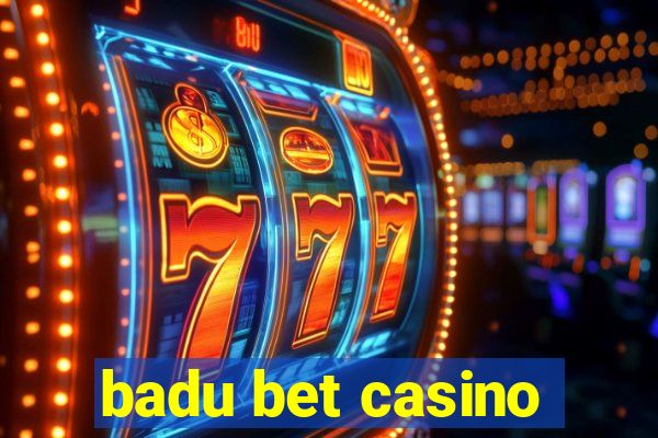 badu bet casino