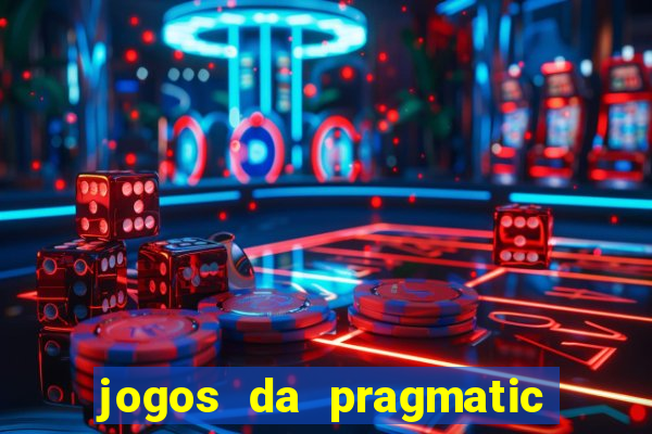 jogos da pragmatic que mais pagam