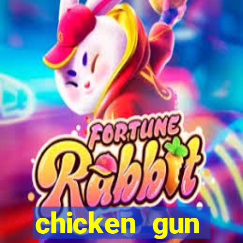 chicken gun dinheiro infinito