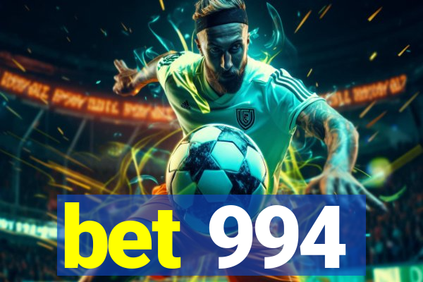 bet 994