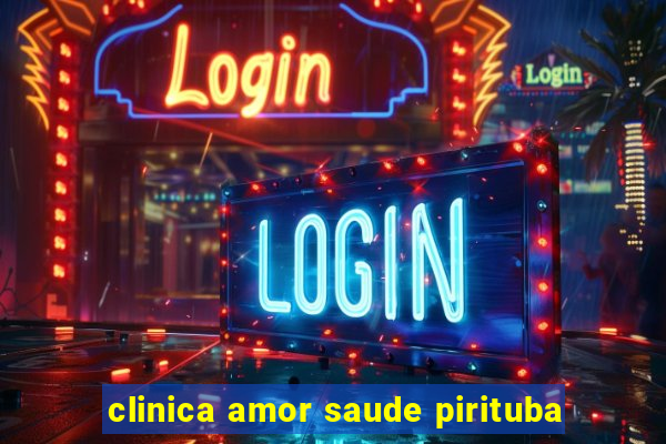 clinica amor saude pirituba