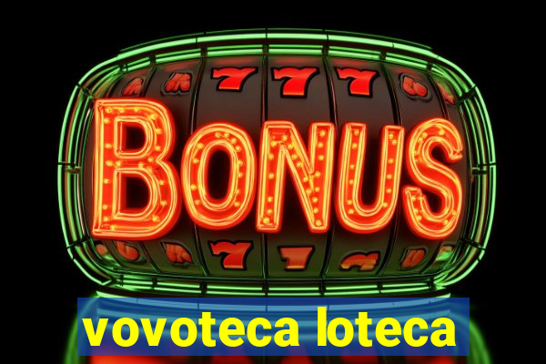 vovoteca loteca