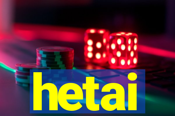 hetai