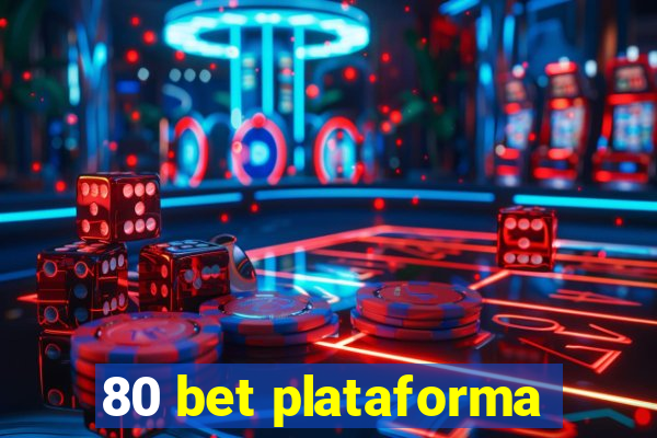 80 bet plataforma