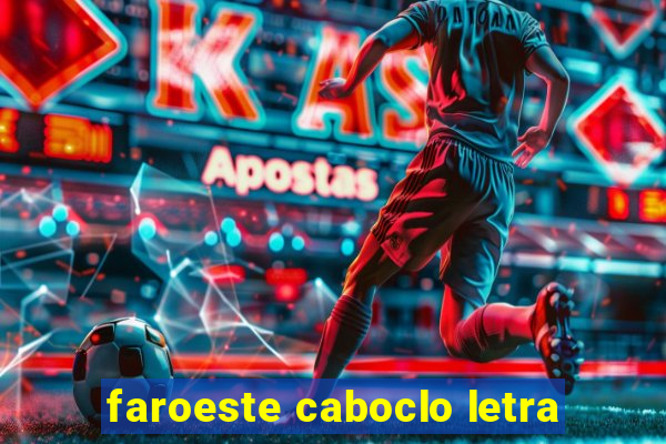 faroeste caboclo letra