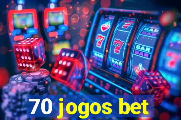 70 jogos bet