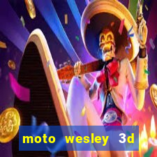 moto wesley 3d dinheiro infinito