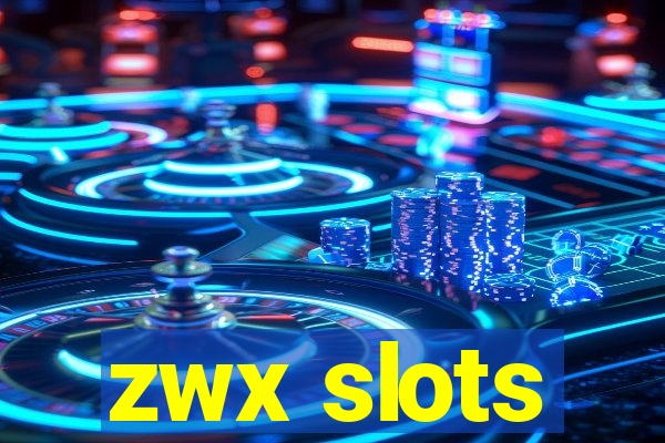 zwx slots