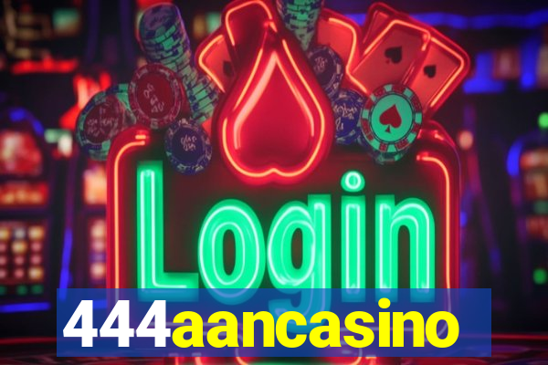 444aancasino