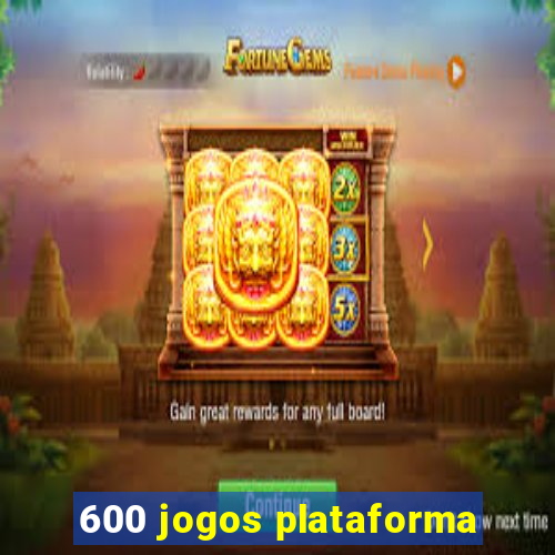 600 jogos plataforma