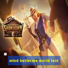 mind betterme world test