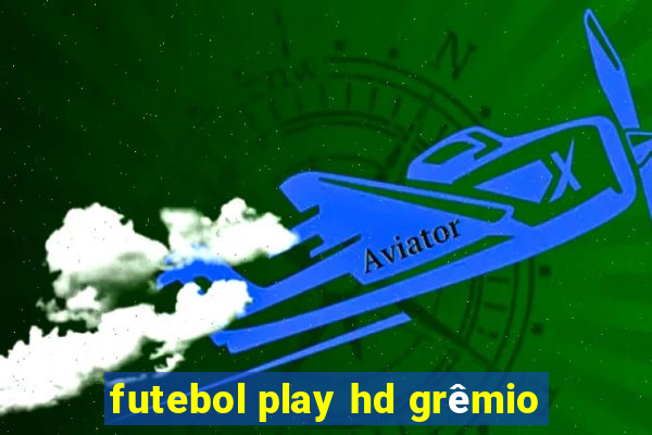 futebol play hd grêmio