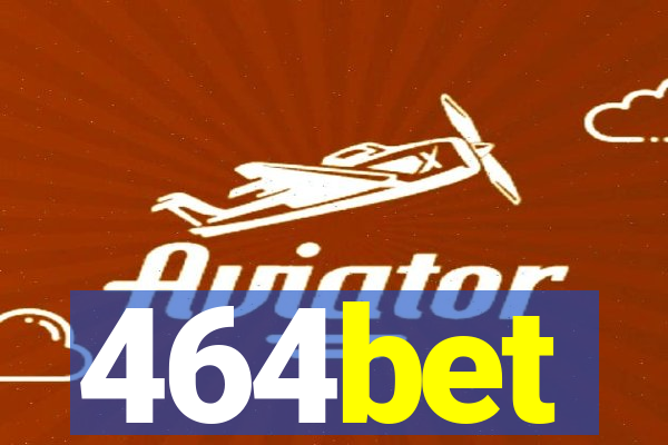 464bet