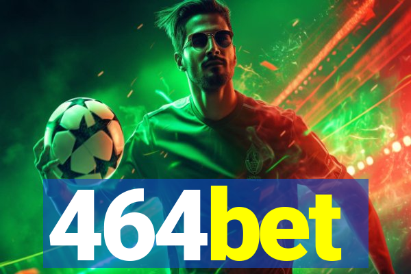 464bet