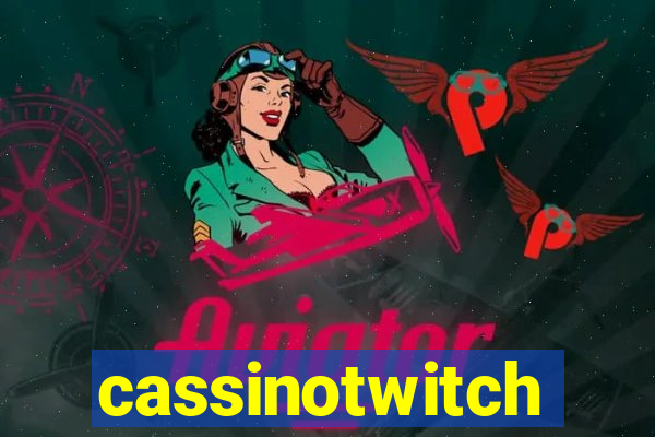 cassinotwitch