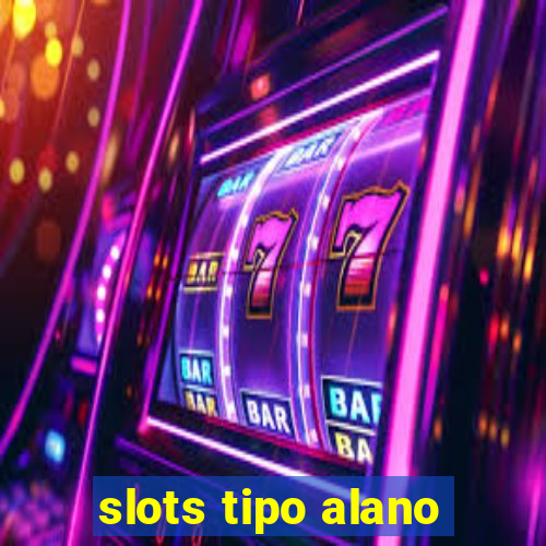 slots tipo alano