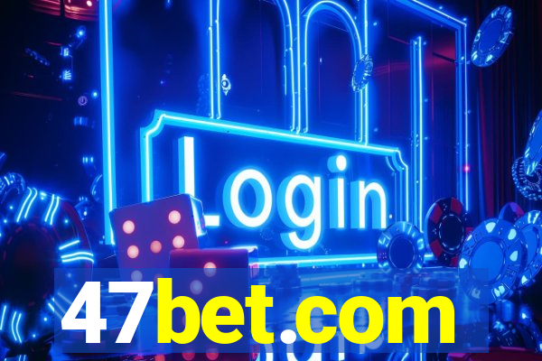 47bet.com