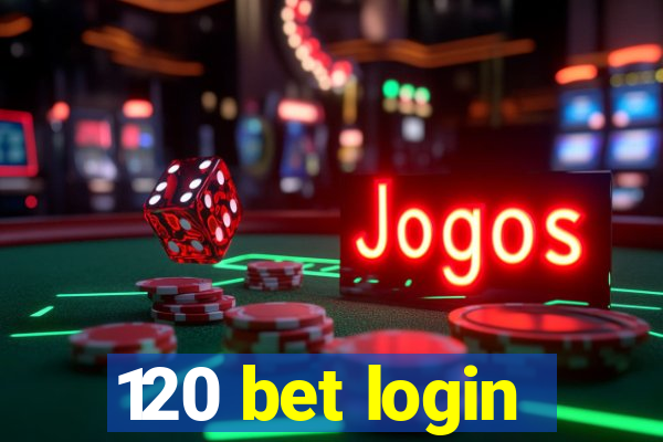 120 bet login