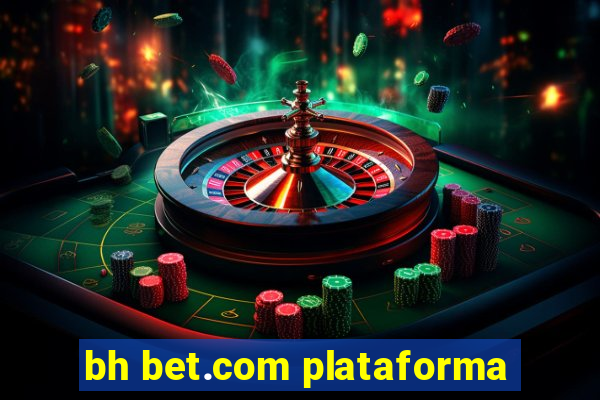 bh bet.com plataforma