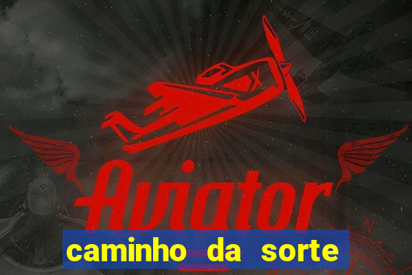 caminho da sorte esporte net