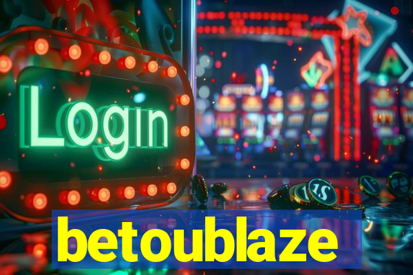 betoublaze