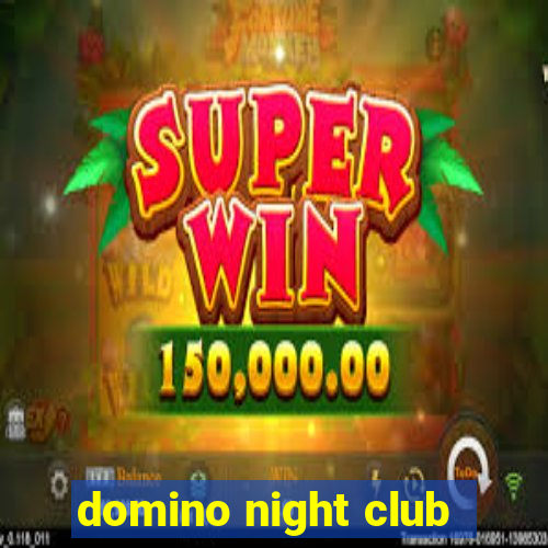 domino night club