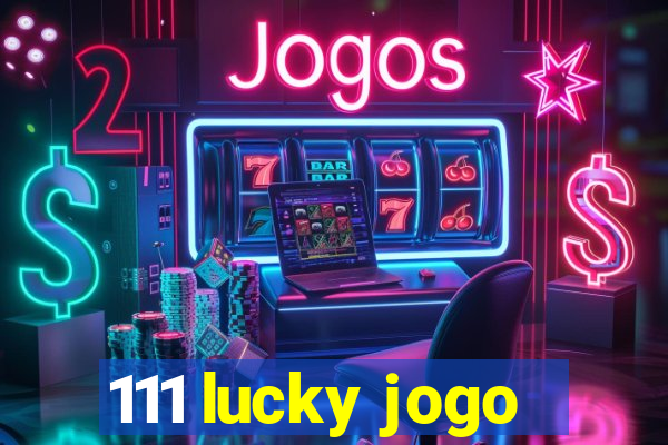 111 lucky jogo