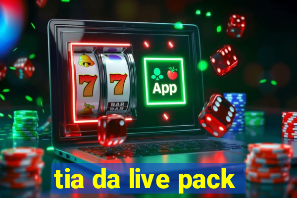 tia da live pack