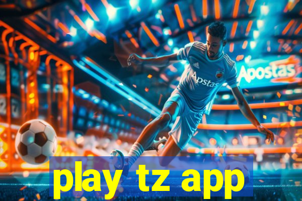 play tz app