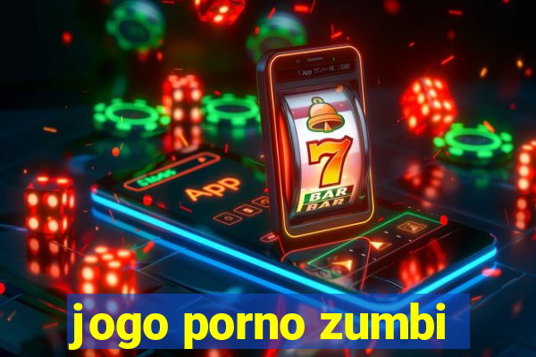 jogo porno zumbi