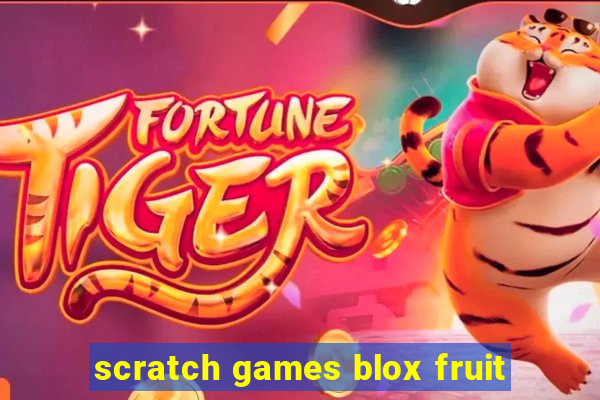 scratch games blox fruit