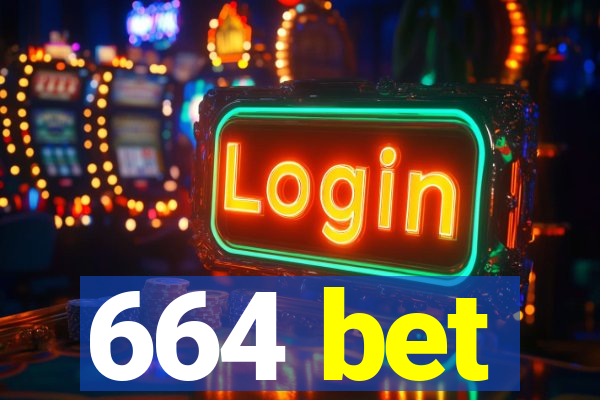 664 bet