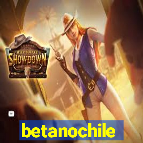 betanochile