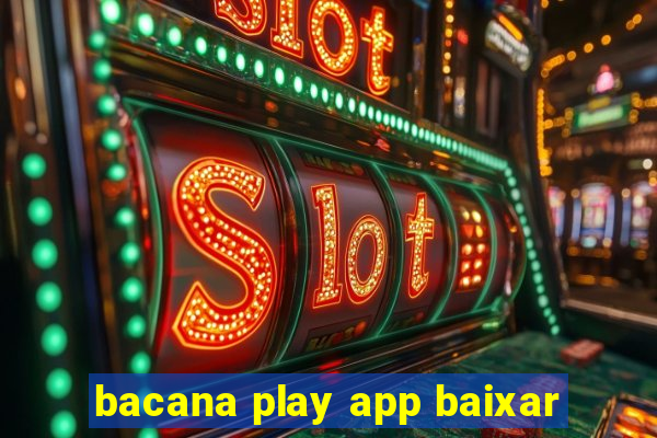 bacana play app baixar