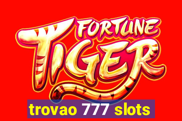 trovao 777 slots