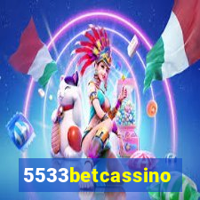 5533betcassino