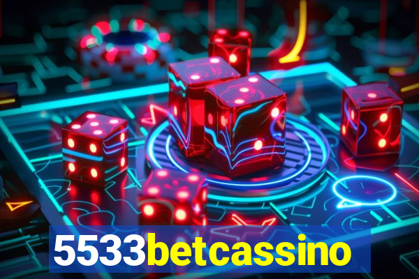 5533betcassino