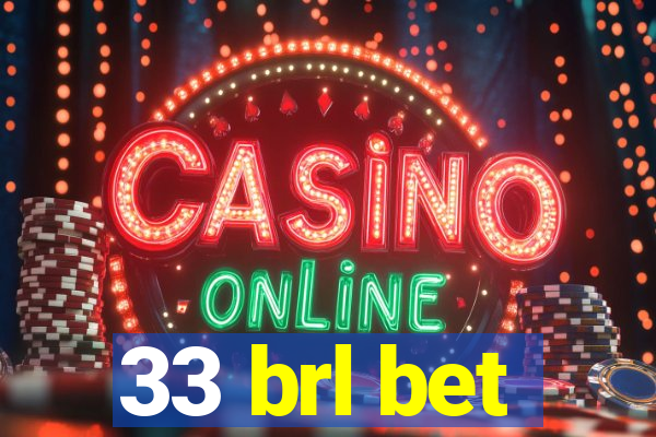 33 brl bet