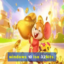 windows 10 iso 32bits