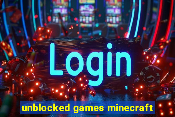 unblocked games minecraft