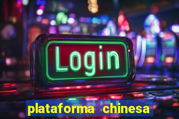 plataforma chinesa do tigrinho