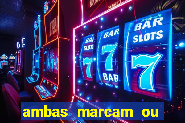 ambas marcam ou mais de 2.5