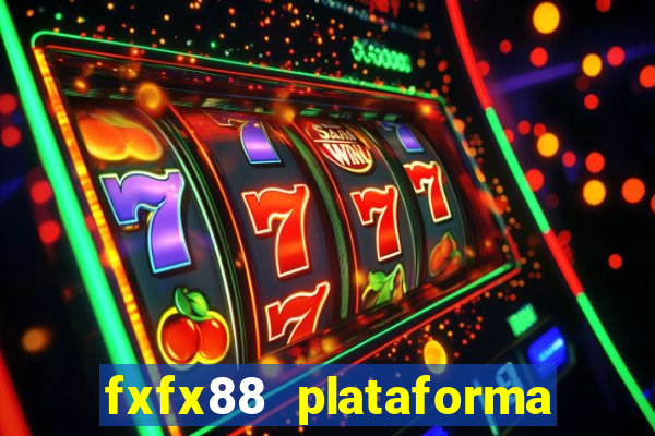 fxfx88 plataforma de jogos