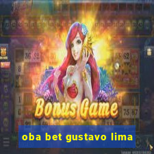 oba bet gustavo lima