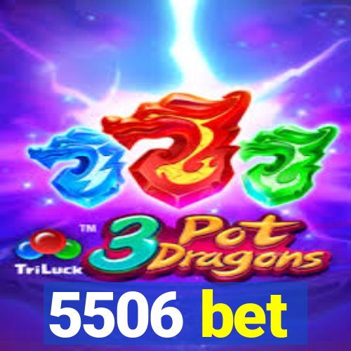 5506 bet