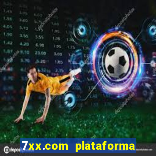 7xx.com plataforma de jogos